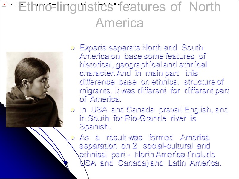 Ethno-linguistics features of  North America  Experts separate North and  South America